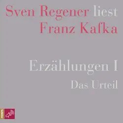 Cover - Franz Kafka - Sven Regener liest Franz Kafka - Erzählungen I - Das Urteil