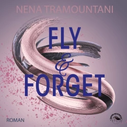 Cover - Nena Tramountani - SoHo-Love Reihe - Band 1 - Fly & Forget