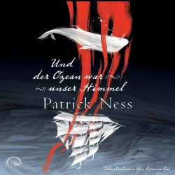 Cover - Patrick Ness - Und der Ozean war unser Himmel