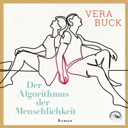 Cover - Vera Buck - Der Algorithmus der Menschlichkeit