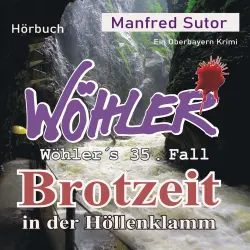 Cover - Manfred Sutor - Wöhler's Fälle - Fall 35 - Brotzeit in der Höllenklamm