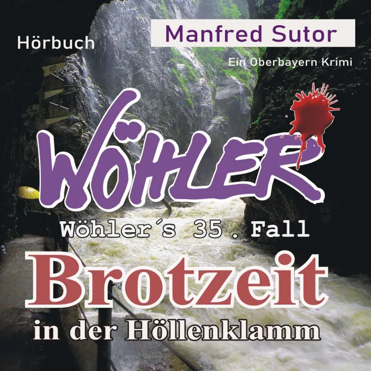 Cover von Manfred Sutor - Wöhler's Fälle - Fall 35 - Brotzeit in der Höllenklamm