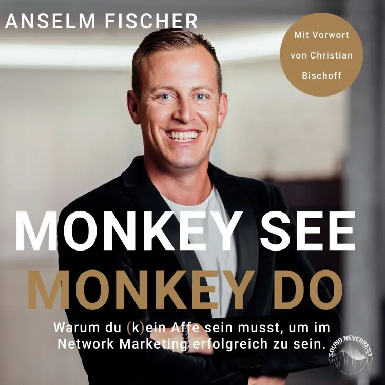 Cover von Anselm Fischer - Monkey see - Monkey do - Warum du (k)ein Affe sein musst, um im Network Marketing erfolgreich zu sein