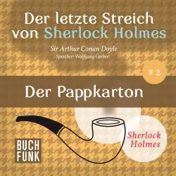 Cover - Sir Arthur Conan Doyle - Der letzte Streich - Band 2 - Der Pappkarton