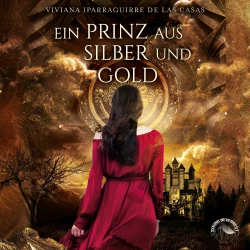 Cover - Viviana Iparraguirre de las Casas - Ein Prinz aus Silber und Gold