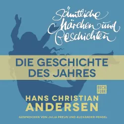 Cover - H. C. Andersen: Sämtliche Märchen und Geschichten - Die Geschichte des Jahres
