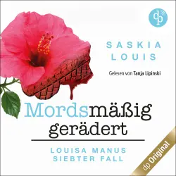 Cover - Saskia Louis - Louisa Manu-Reihe - Band 7 - Louisa Manus siebter Fall: Mordsmäßig gerädert