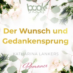 Cover - Katharina Lankers - Booksnacks Short Stories - Folge 31 - Der Wunsch und Gedankensprung