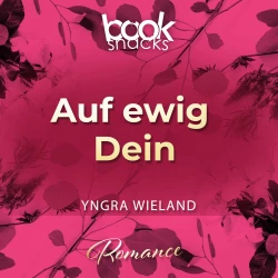 Cover - Yngra Wieland - Booksnacks Short Stories - Folge 28 - Auf ewig Dein