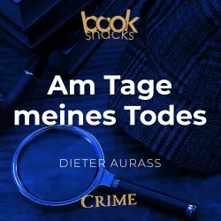 Cover - Dieter Aurass - Booksnacks Short Stories - Crime & More - Folge 22 - Am Tage meines Todes