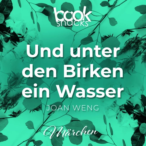 Cover von Und unter den Birken ein Wasser - Folge 21 - Und unter den Birken ein Wasser