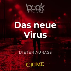 Cover - Dieter Aurass - Booksnacks Short Stories - Crime & More - Folge 19 - Das neue Virus