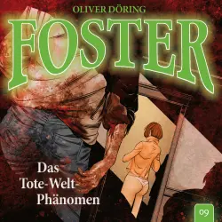 Cover - Foster - Folge 9 - Das Tote-Welt-Phänomen