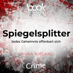 Cover - Laura Nieland - Booksnacks Short Stories - Crime & More - Folge 14 - Spiegelsplitter
