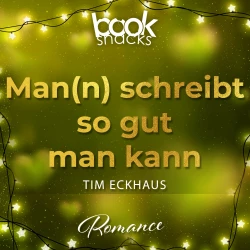 Cover - Tim Eckhaus - Booksnacks Short Stories - Folge 26 - Man(n) schreibt so gut man kann