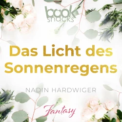 Cover - Nadin Hardwiger - Booksnacks Short Stories - Folge 4 - Das Licht des Sonnenregens