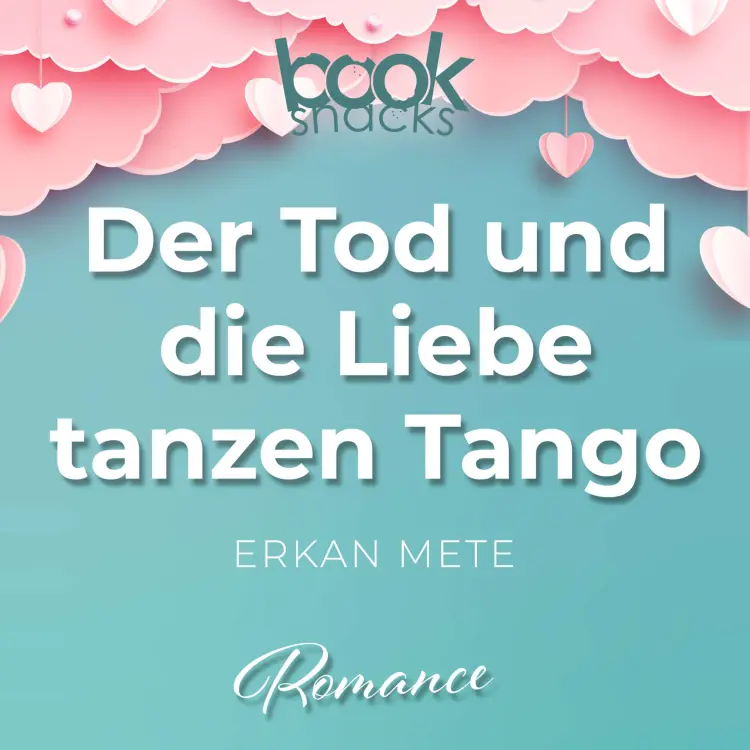 Cover von Erkan Mete - Booksnacks Short Stories - Folge 2 - Der Tod und die Liebe tanzen Tango