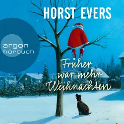 Cover - Horst Evers - Früher war mehr Weihnachten