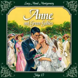 Cover - Anne auf Green Gables - Folge 17 - Ein neues Zuhause