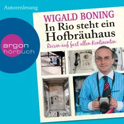 Cover - Wigald Boning - In Rio steht ein Hofbräuhaus - Reisen auf fast allen Kontinenten