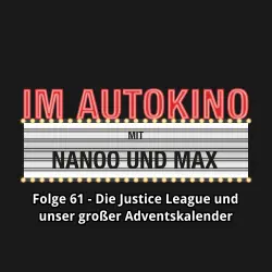Cover - Max "Rockstah" Nachtsheim - Im Autokino - Folge 61 - Die Justice League und unser großer Adventskalender