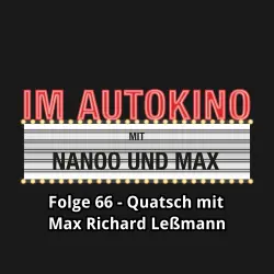 Cover - Max "Rockstah" Nachtsheim - Im Autokino - Folge 66 - Quatsch mit Max Richard Leßmann