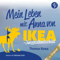 Cover - Thomas Kowa - Anna von IKEA-Reihe - Band 3 - Mein Leben mit Anna von IKEA - Junggesellenabschied