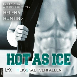 Cover - Helena Hunting - Pucked - Teil 7 - Hot as Ice - Heißkalt verfallen