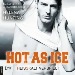 Cover - Helena Hunting - Pucked - Teil 6 - Hot as Ice - Heißkalt verspielt