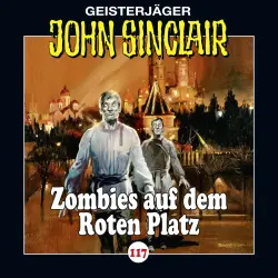 Cover - John Sinclair - Folge 117 - Zombies auf dem Roten Platz