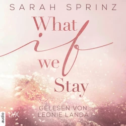 Cover - Sarah Sprinz - What-If-Trilogie - Teil 2 - What if we Stay