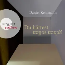 Cover - Daniel Kehlmann - Du hättest gehen sollen