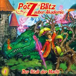 Cover - Potz Blitz - Die Zauberakademie - Folge 5 - Der Stab der Macht